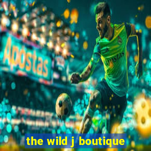 the wild j boutique